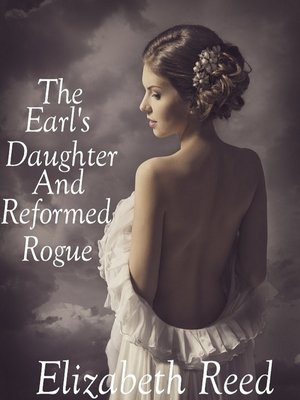 cover image of The Earl's Daughter and the Reformed Rogue